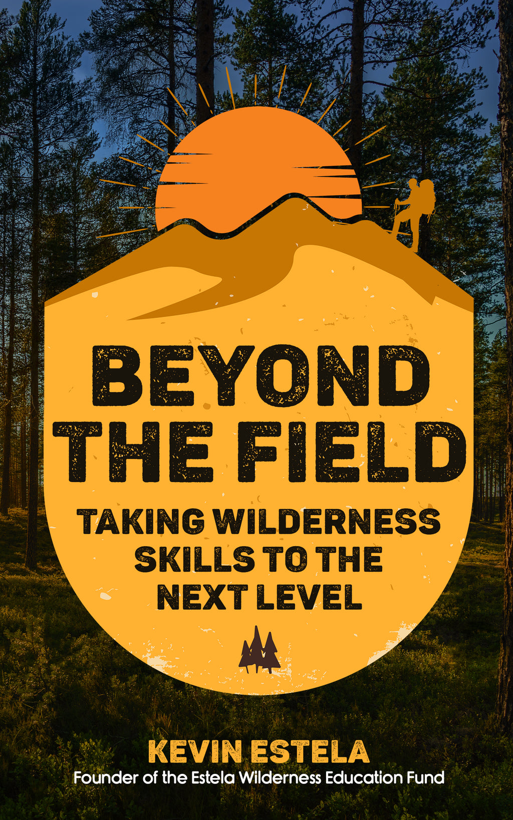 Beyond the Field: Taking Wilderness Skills to the Next Level (Signed Hard Cover)